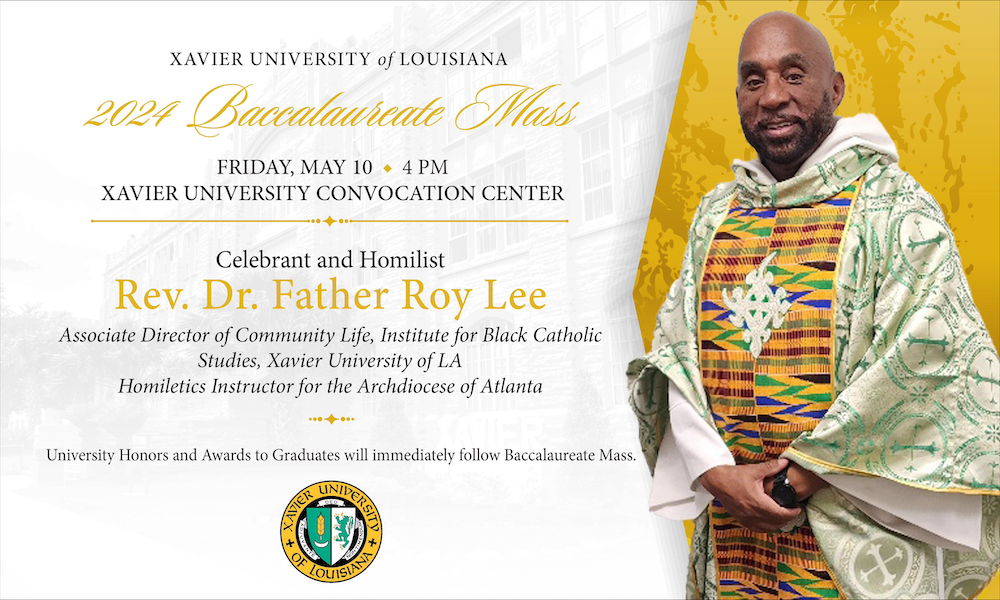 Xavier University of Louisiana 2024 Welcomes Fr. Roy A. Lee, Ph.D. as Baccalaureate Mass &amp; University Honors and Awards Speaker