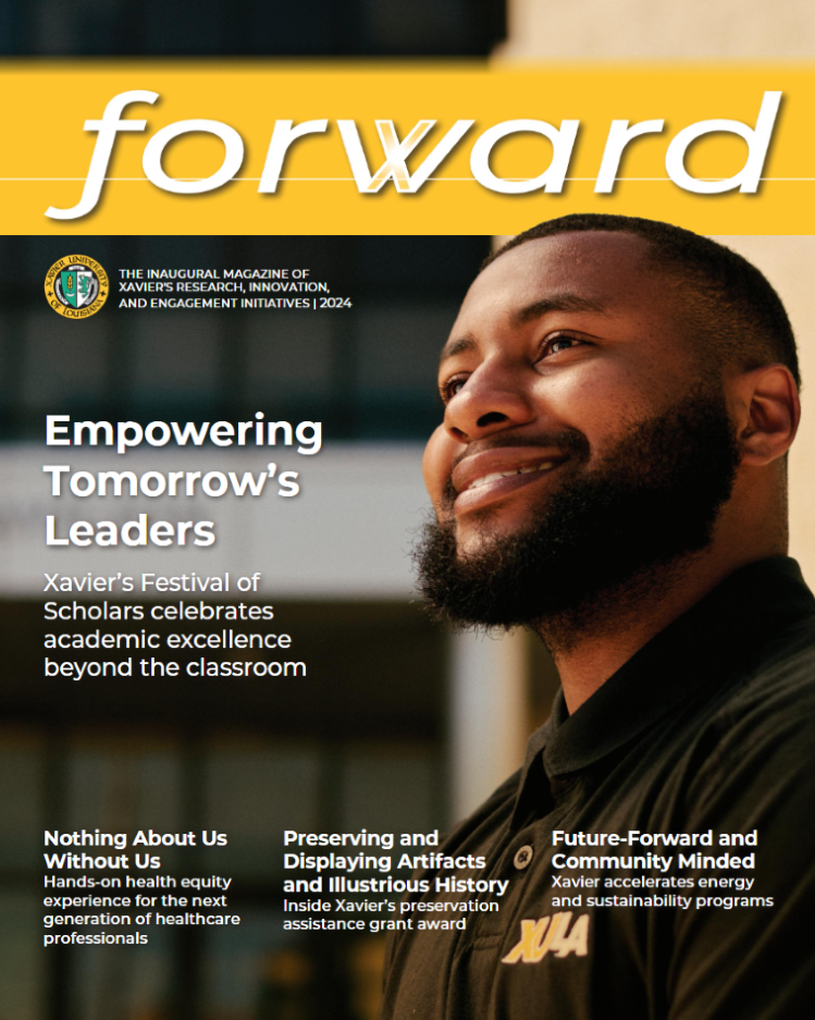 Cover of Forward, the inaugural 2024 magazine highlighting Xavier University of Louisiana’s research, innovation, and engagement initiatives. The cover features a portrait of a smiling man wearing a black Xavier polo shirt, looking upward with a confident expression against a softly blurred campus background. A gold banner across the top displays the title “forward.” The main headline reads “Empowering Tomorrow’s Leaders,” with a subheading about Xavier’s Festival of Scholars celebrating academic excellence beyond the classroom. Additional teasers at the bottom highlight stories on hands-on health training for future healthcare professionals, preserving historical artifacts through Xavier’s preservation assistance grant, and student-led sustainability initiatives.