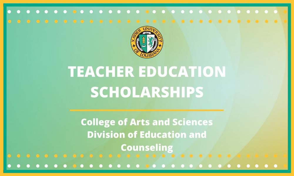 Xula Teacher Education Scholarships - College of Arts and Sciences
