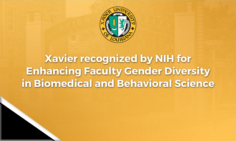 Xavier recognized by NIH for Enhancing Faculty Gender Diversity in Biomedical and Behavioral Science
