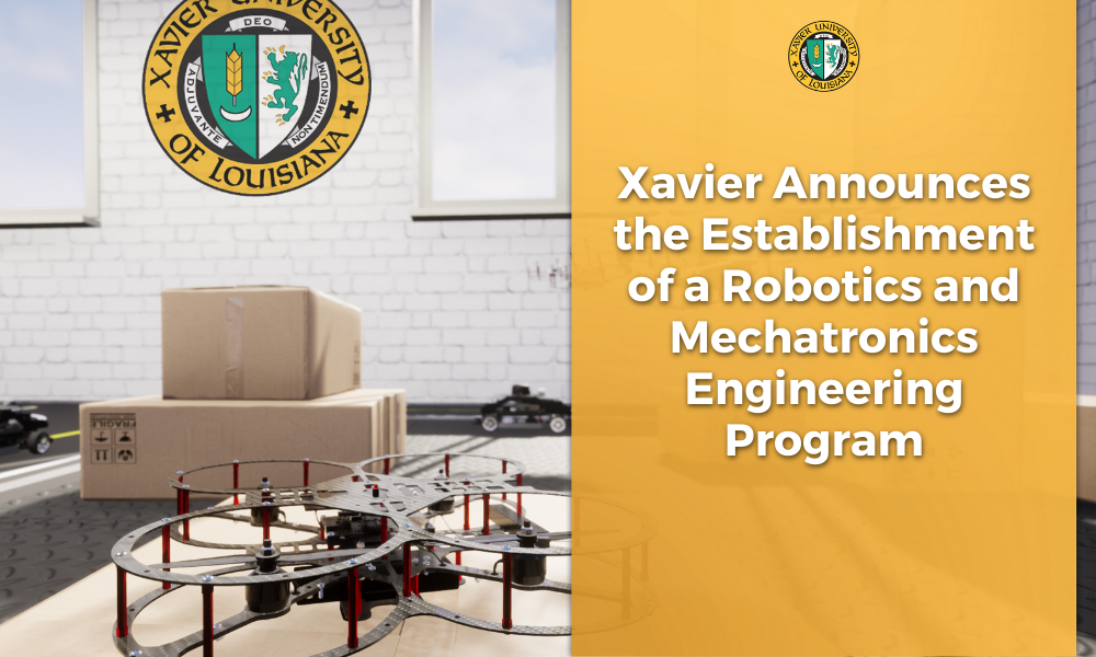 Xavier University of Louisiana announces a Bachelor of Science in Robotics and Mechatronics Engineering Program