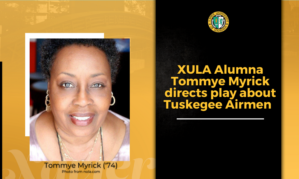 XULA Alumna Tommye Myrick directs play about Tuskegee Airmen at Jefferson Performing Arts Center 