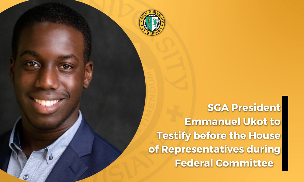 Xavier University of Louisiana SGA President to Testify Before the House of Representatives During Federal Committee 