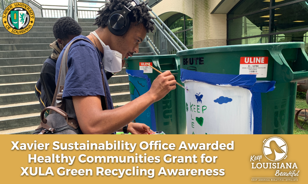 Xavier University of Louisiana’s Sustainability Office awarded two grants for recycling awareness and sustainability efforts