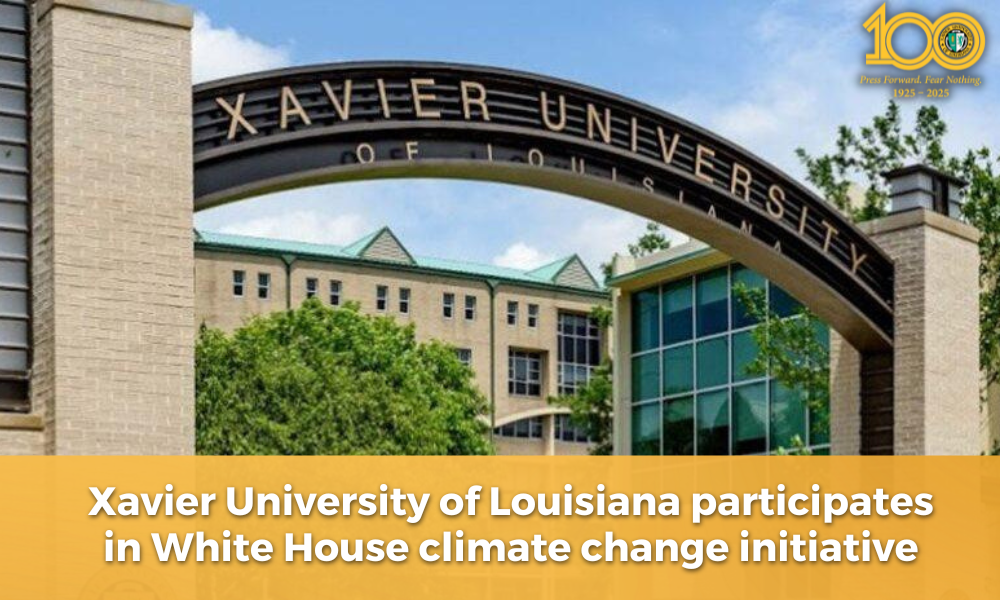 Xavier University of Louisiana Joins White House Effort to Address Climate Change