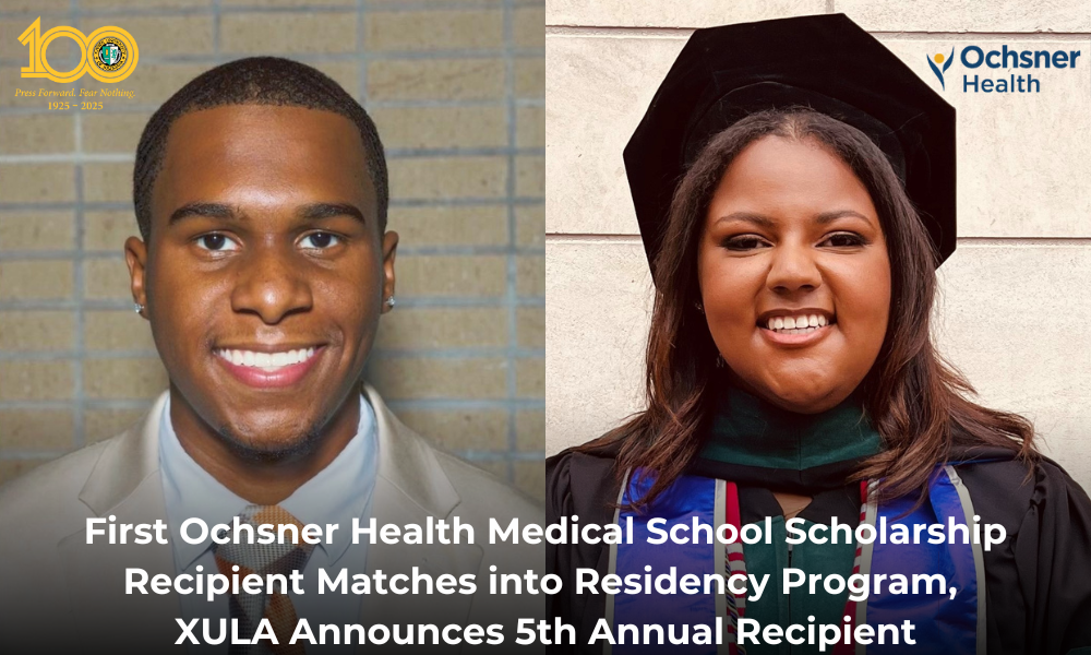First Ochsner Health Medical School Scholarship Recipient Matches into Residency Program in the Gulf South Xavier University of Louisiana Announces 5th Annual Recipient