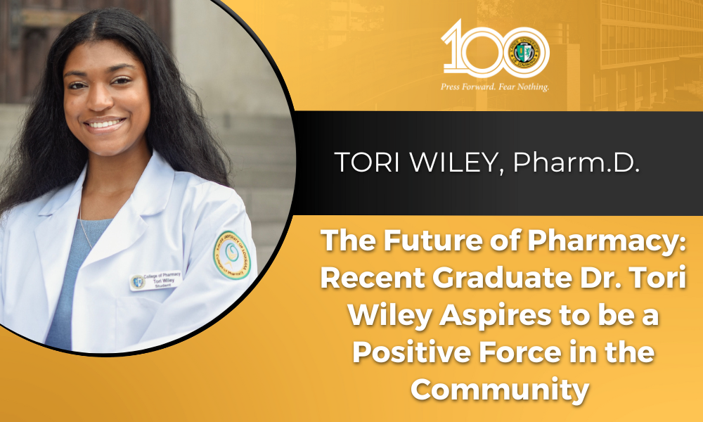 The Future of Pharmacy: Xavier University of Louisiana College of Pharmacy Graduate Dr. Tori Wiley Aspires to be a Positive Force in the Community