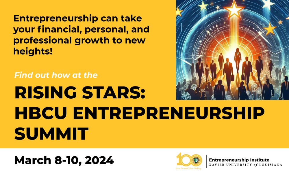 Supporting Rising Stars: The Entrepreneurship Institute at Xavier University of Louisiana to host HBCU Entrepreneurs Summit on March 8-10