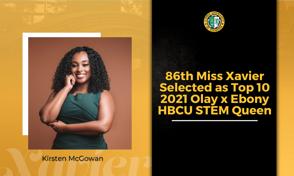 86th Miss Xavier Selected as Top 10 2021 Olay x Ebony HBCU STEM Queen
